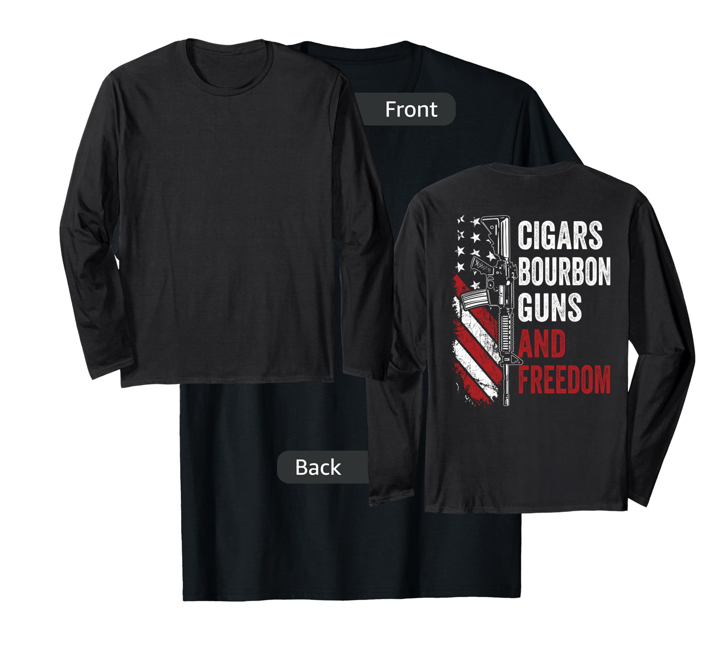 Cigars Bourbon Guns Freedom / USA Flag Drinking Funny (BACK) Long Sleeve T-Shirt