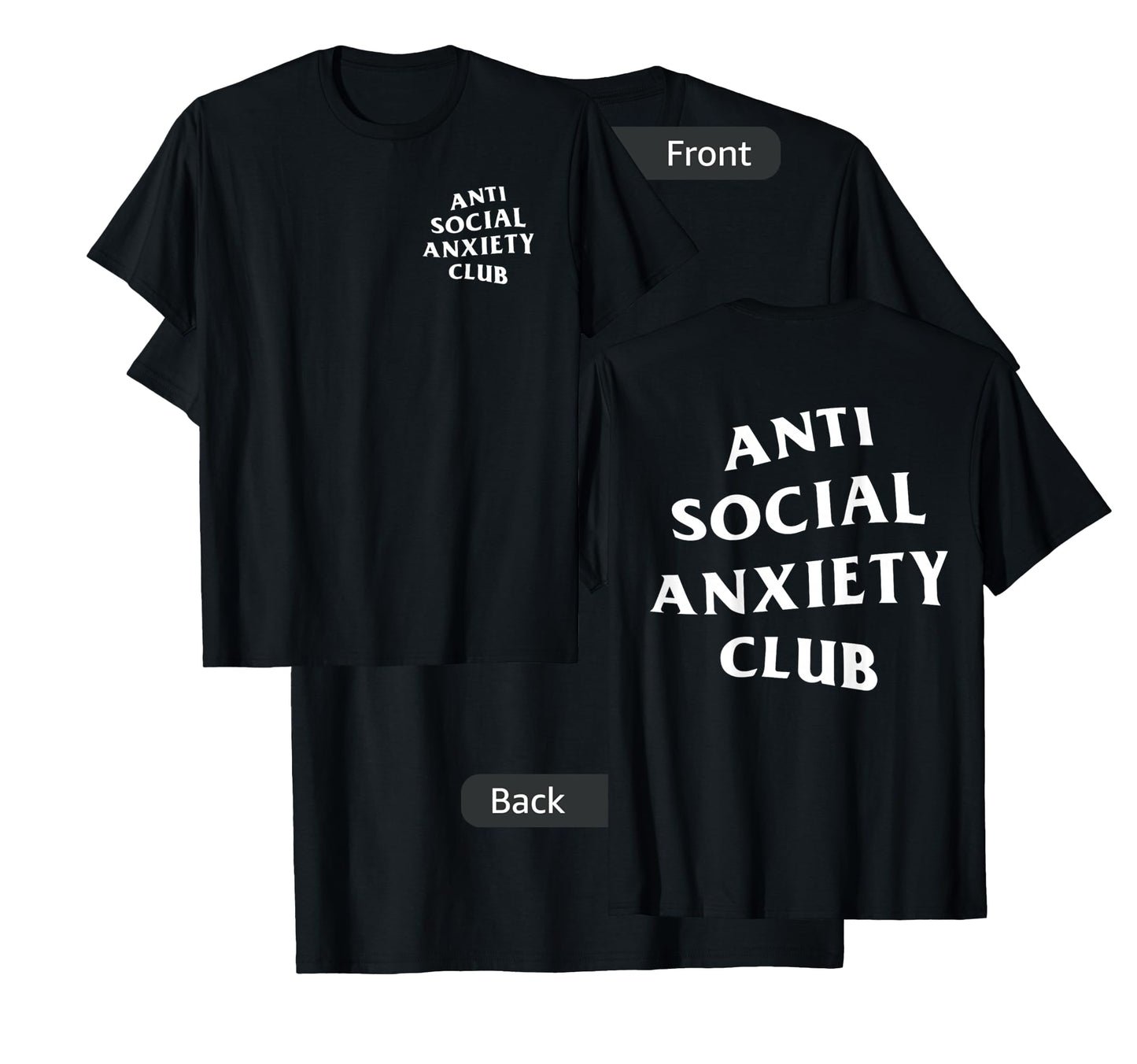 Anti Social Anxiety Club: Front + Back (White Logo) T-Shirt