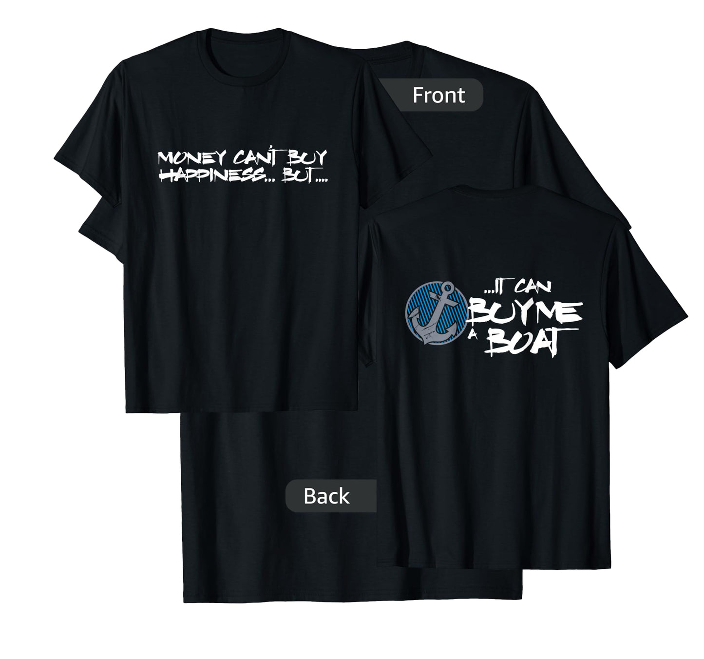 Money Can't Buy Happiness But It Can Buy Me Boat T-Shirt