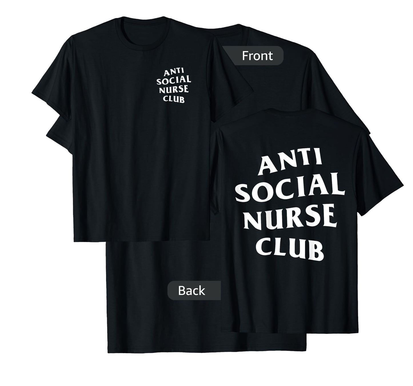 Anti Social Nurse Club: White (Front + Back) T-Shirt