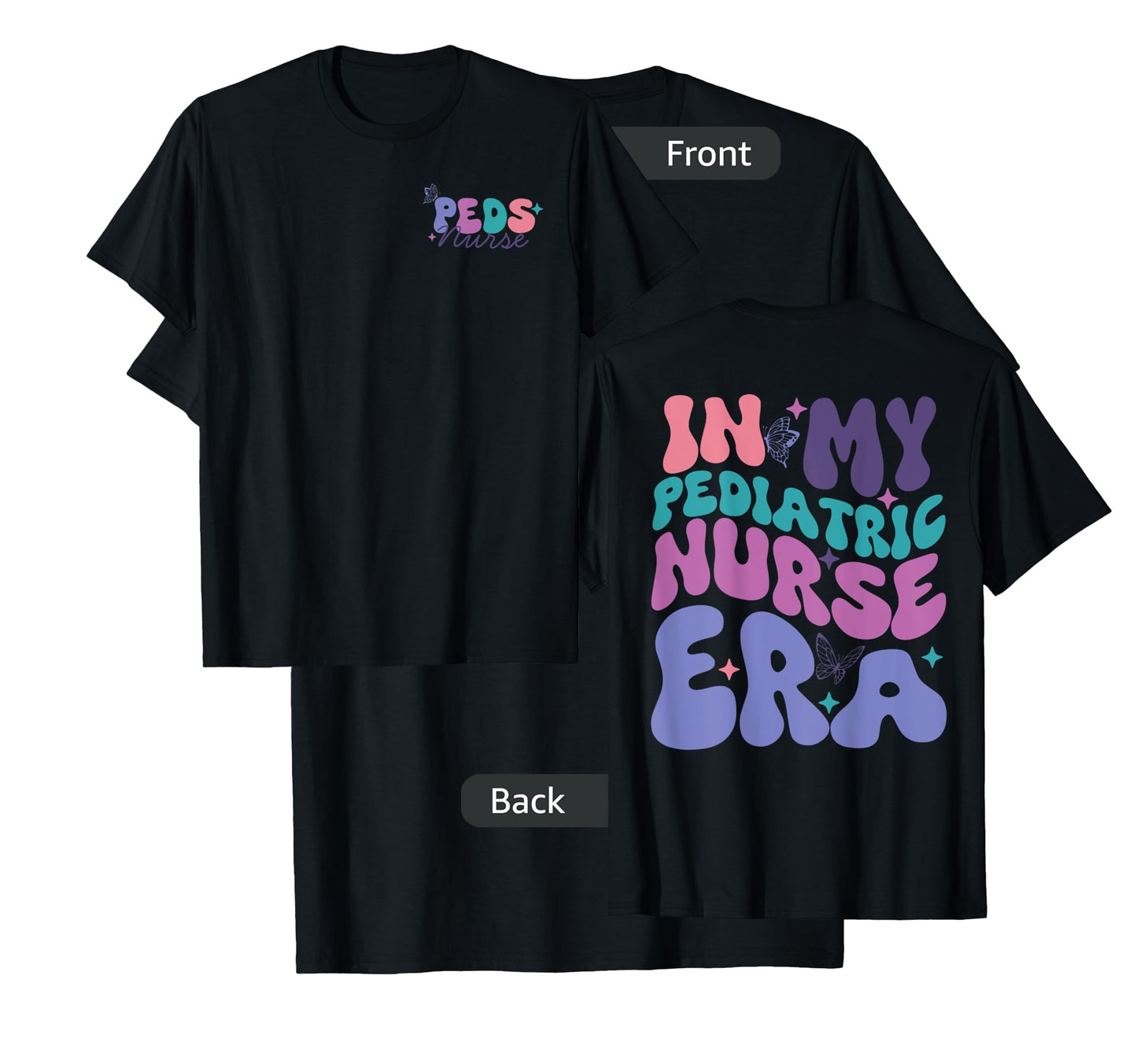 In My Pediatric Nurse Era, Groovy PEDS Nurse Front And Back T-Shirt
