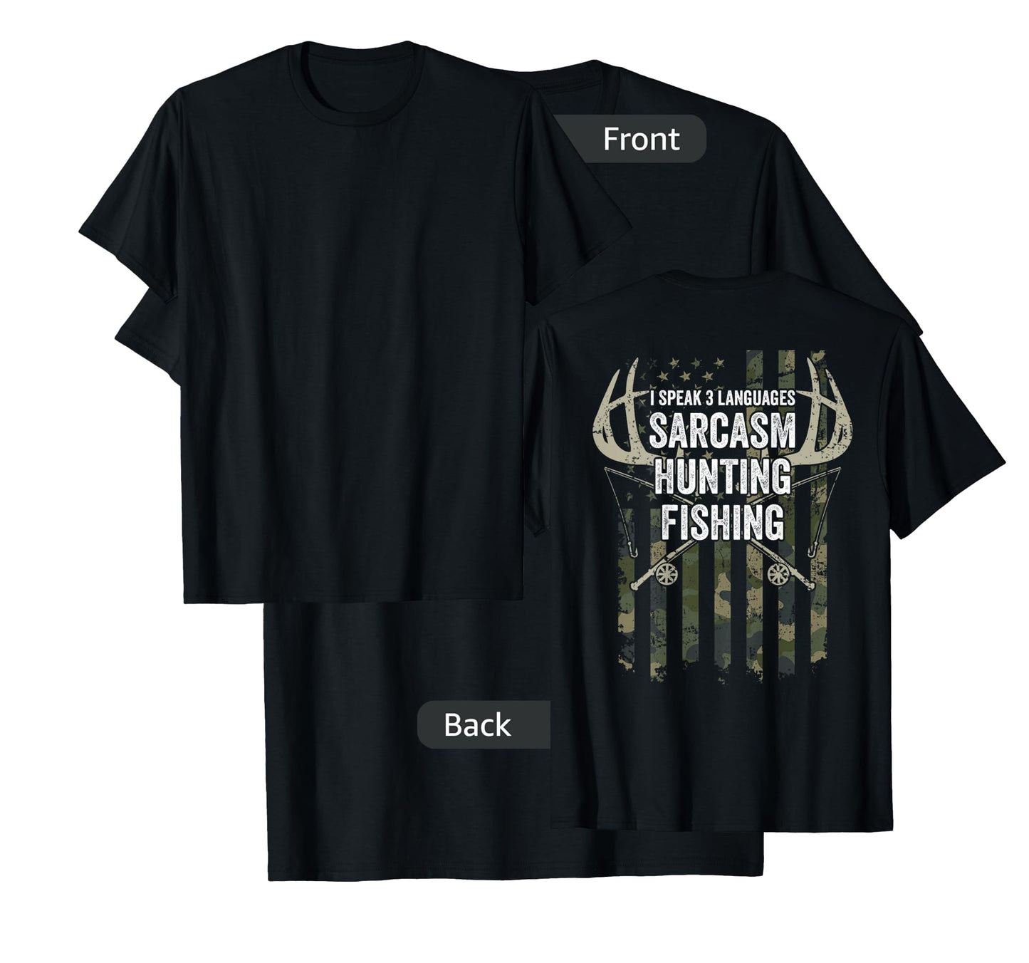 I Speak 3 Languages Sarcasm Hunting Fishing - ON BACK T-Shirt