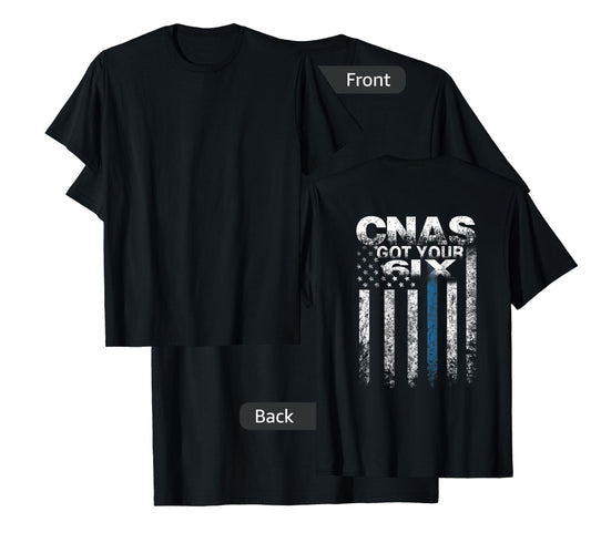 CNA Got Your Six Funny Nursing CNA T shirts Nurse tee T-Shirt