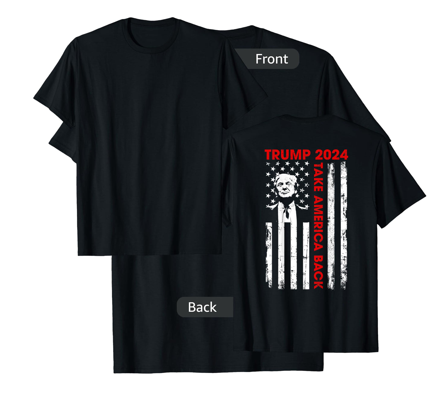 Donald Trump 2024 Take America Back American Flag (ON Back) T-Shirt for Women Kids Men