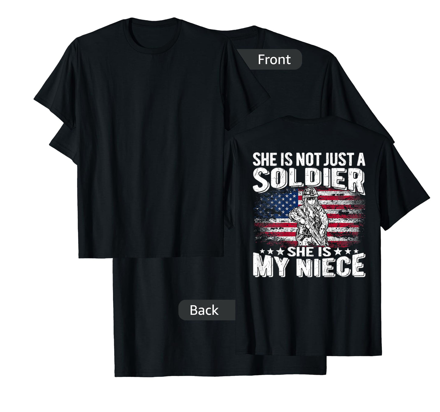 My Niece Is A Soldier - Patriotic Proud Military Aunt Uncle Women Men T-Shirt