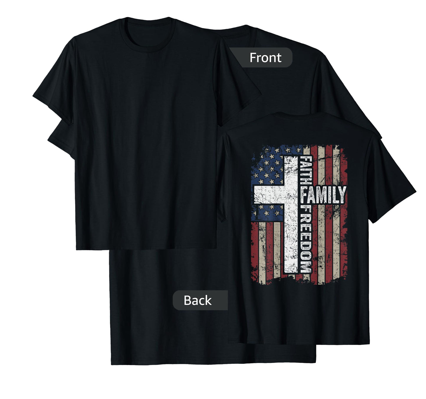 Faith Family Freedom - Christian Vintage USA Flag - ON Back T-Shirt