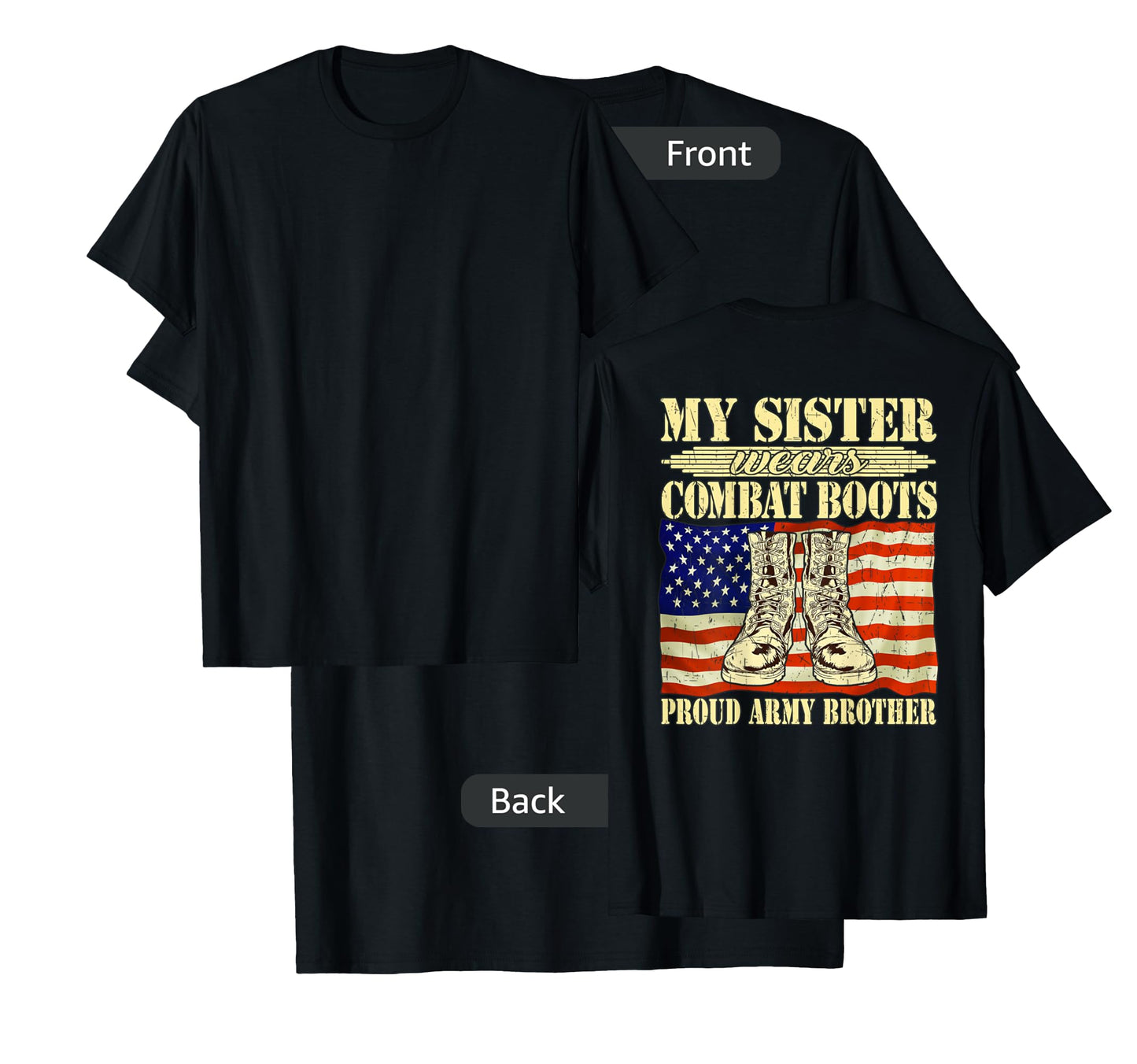 My Sister Wears Combat Boots Military Proud Army Brother T-Shirt