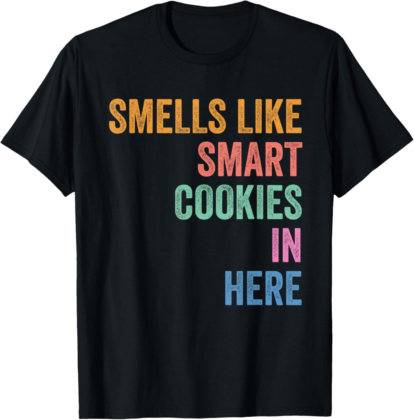 Staar State Testing Day Motivation Smells Like Smark Cookies T-Shirt - T-Shirt | Black