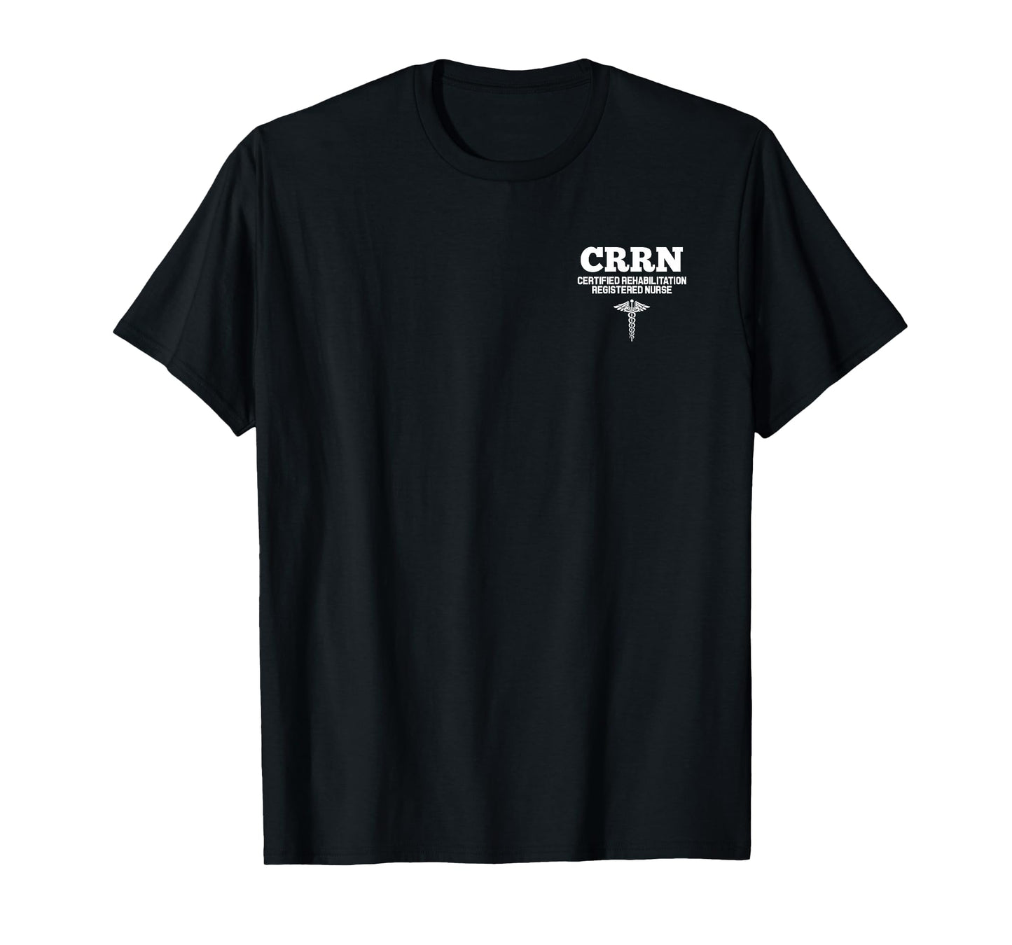 CRRN Certified Rehabilitation Registered Nurse Hospital T-Shirt