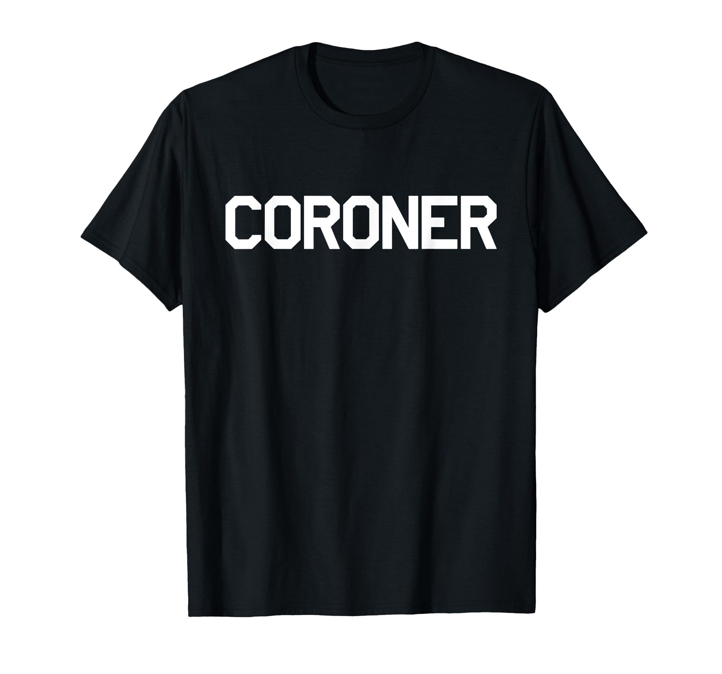 Coroner T-Shirt for Medical Examiners Doctors Investigators T-Shirt