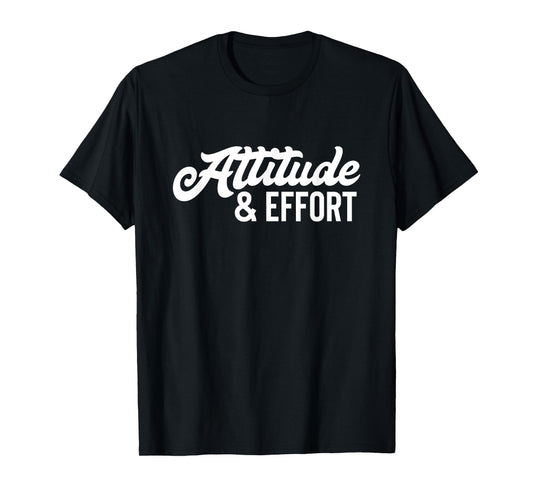 Attitude & Effort Teamwork Business Productivity T-Shirt