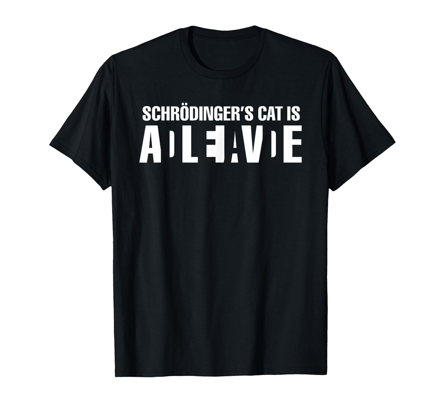 Schrodinger's Cat is Dead Alive Men Women Kids T-Shirt