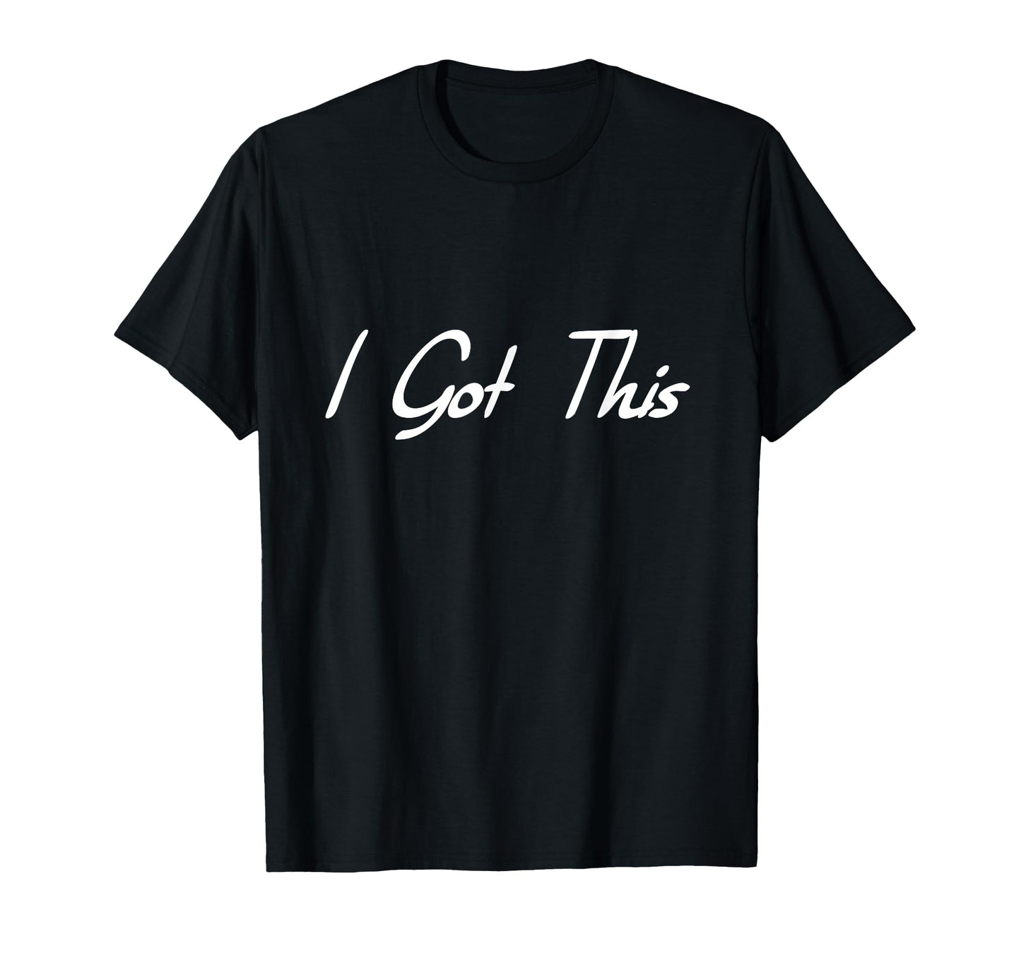 I Got This Motivational T-Shirt - Black - Unisex - Small - Modern Casual - Letter Print - Short Sleeve