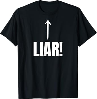 Funny Liar, Lying, Lies And Cheater T-Shirt