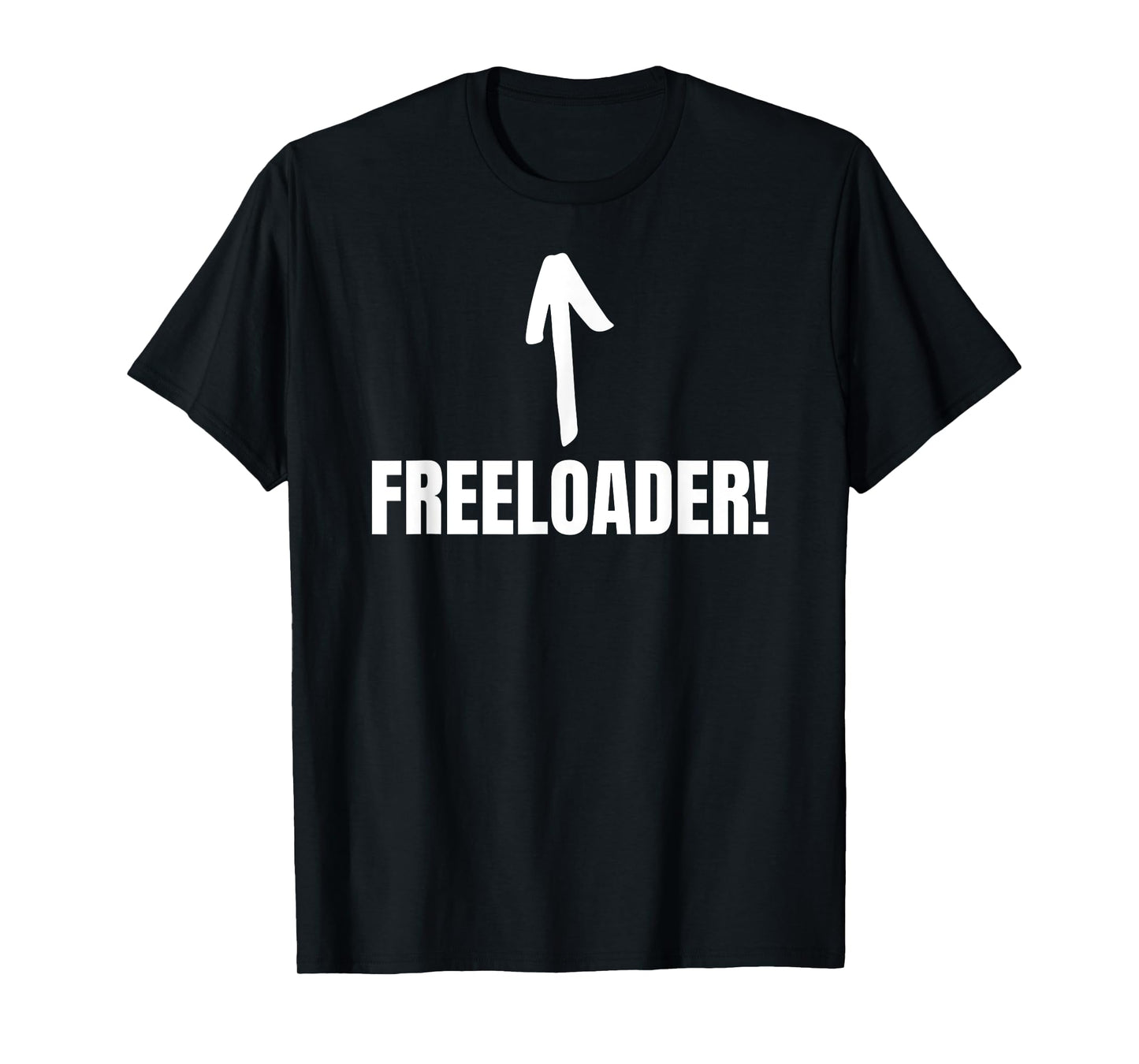 Certified Freeloader Funny Bum, Lazy, Moocher T-Shirt