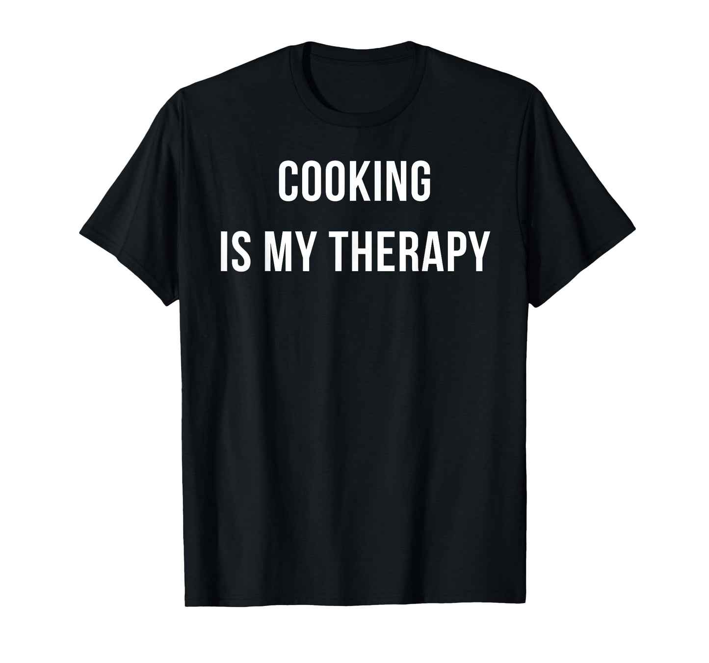 Cooking Is My Therapy T-Shirt