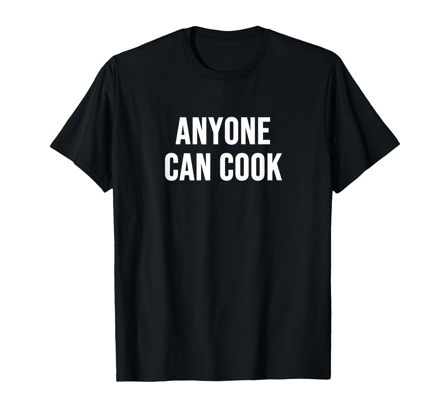 Anyone Can Cook T-Shirt