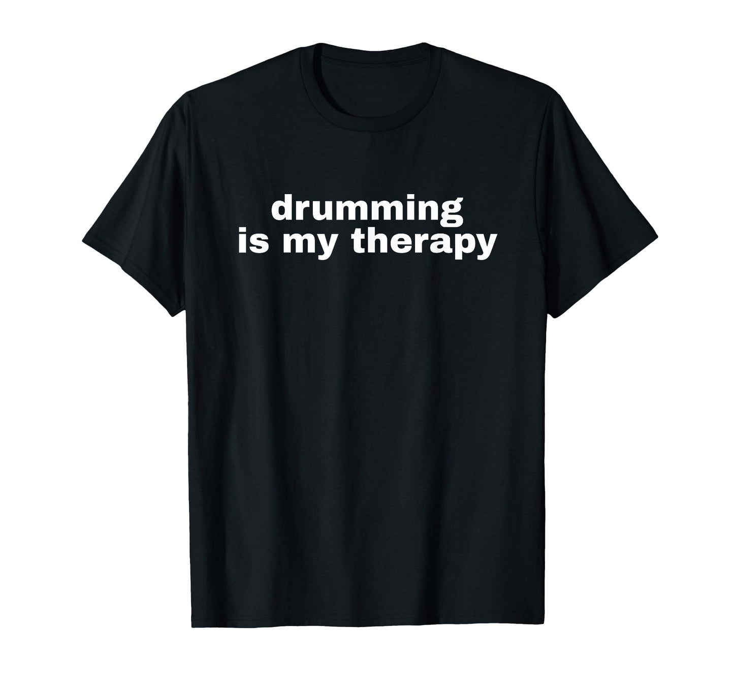 Funny Drumming Shirt - Drumming is my therapy T-Shirt