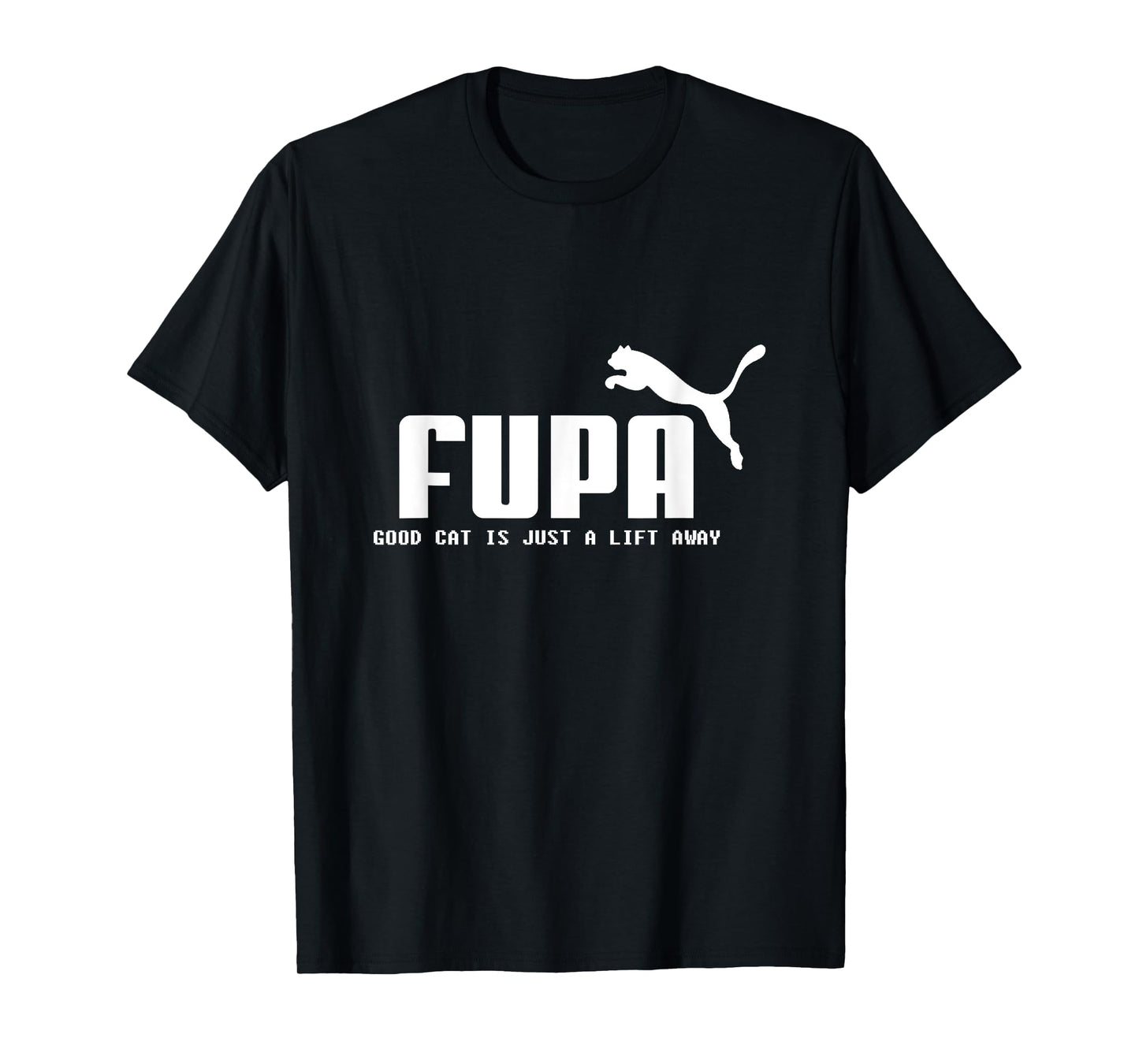 FUPA Good Cat is Just A Lift Away Funny Running Men Women Girls Kids T-Shirt