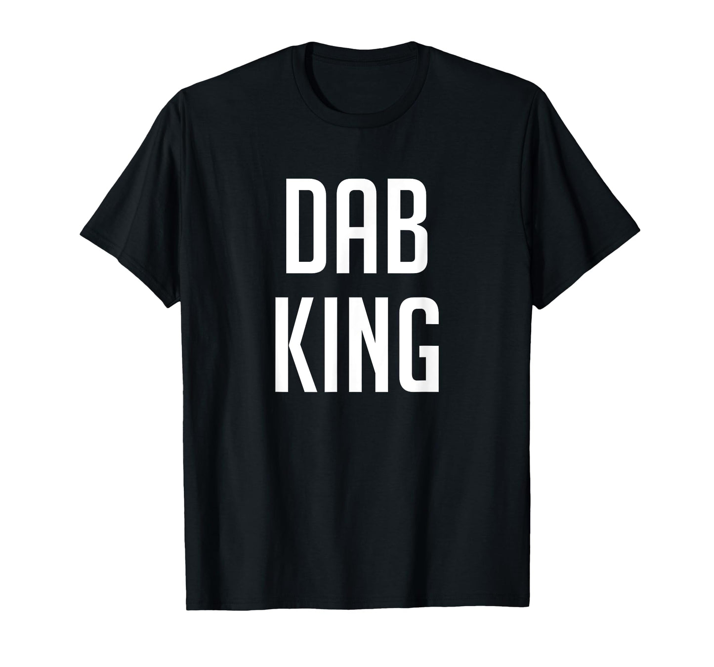 Dab King T-Shirt Dab Dab Dab T-Shirt