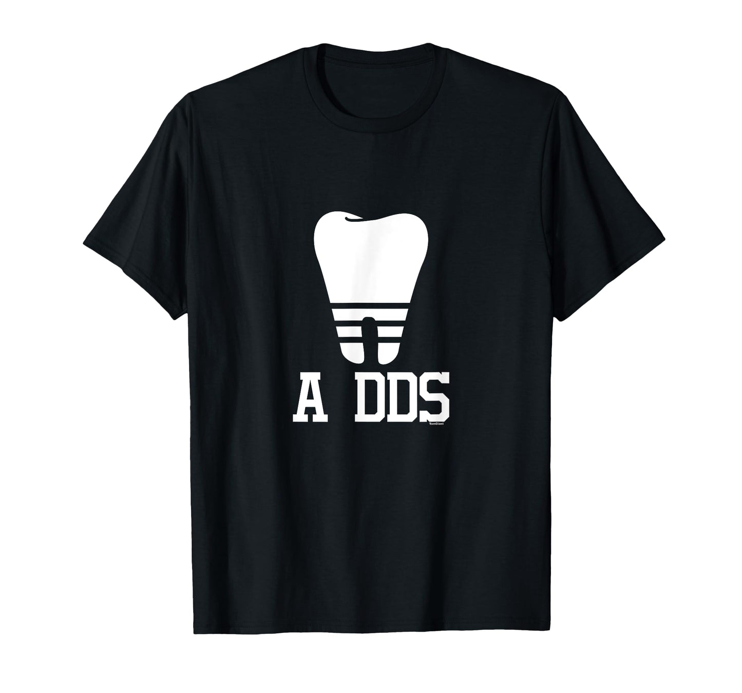 A DDS Dentist Dental Student Doctor of Dental Surgery gift T-Shirt