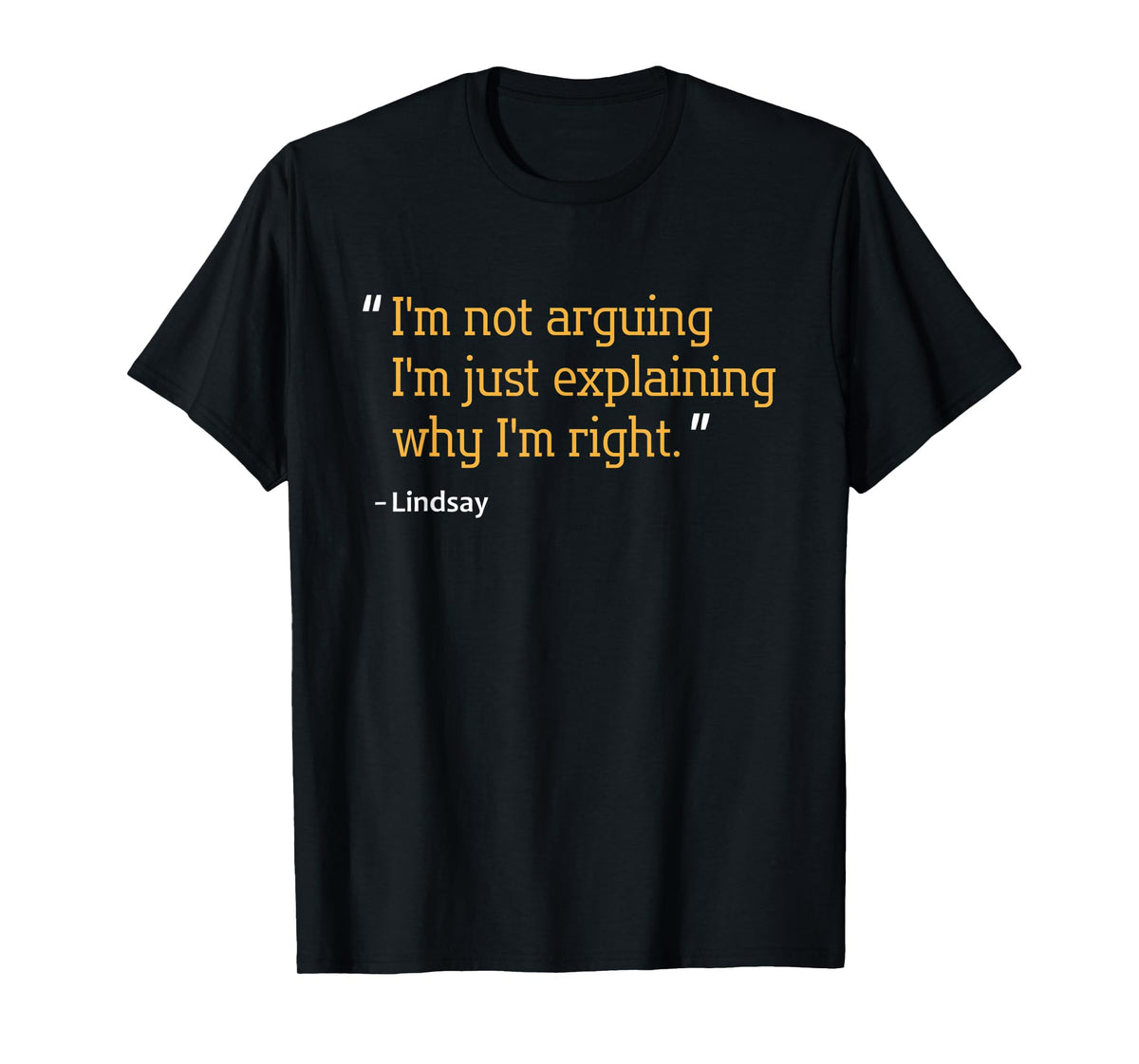 LINDSAY Gift Quote Funny Birthday Personalized Name Idea T-Shirt