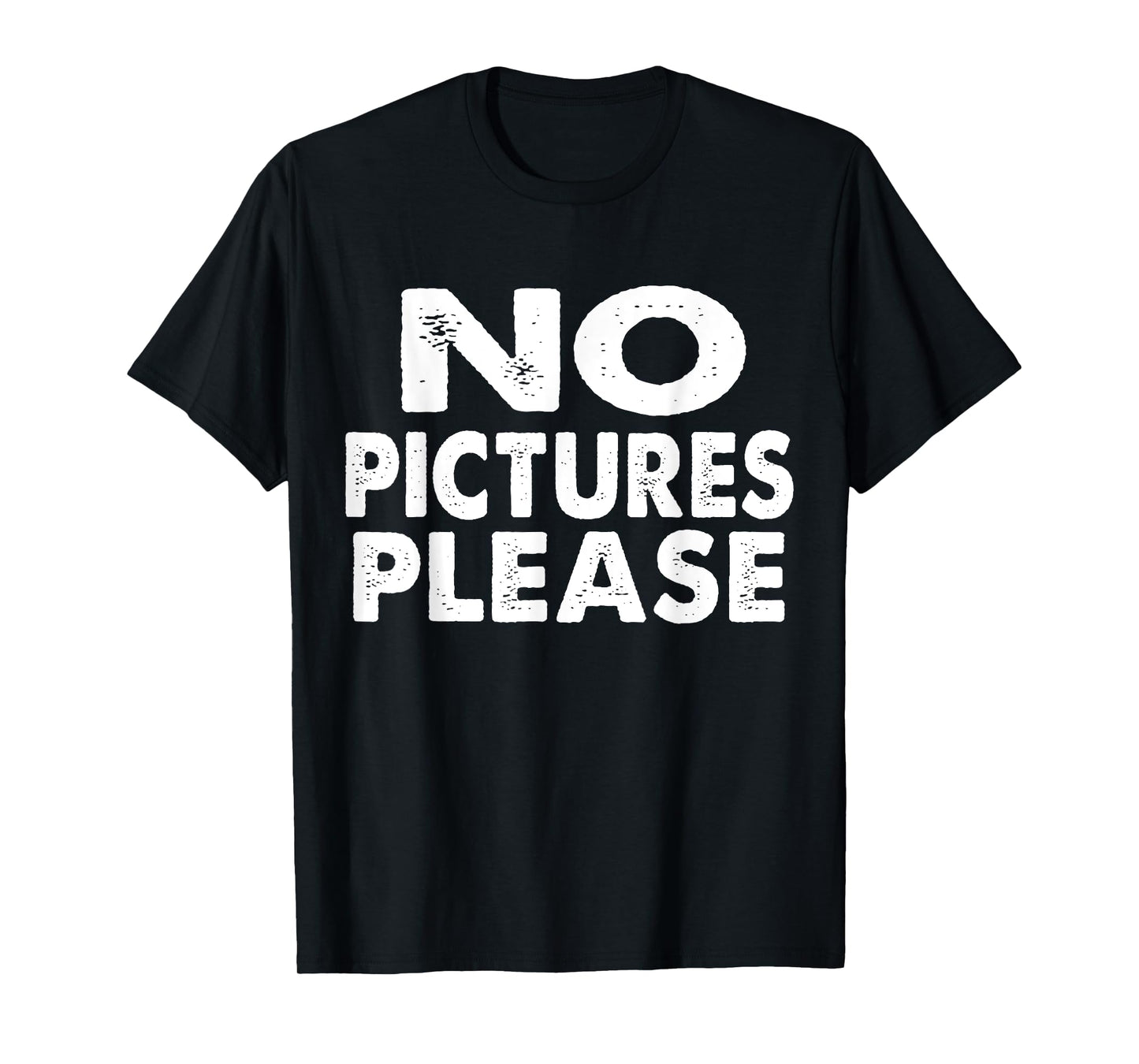 No Pictures Please Paparazzi - Funny Paparazzi Saying T-Shirt