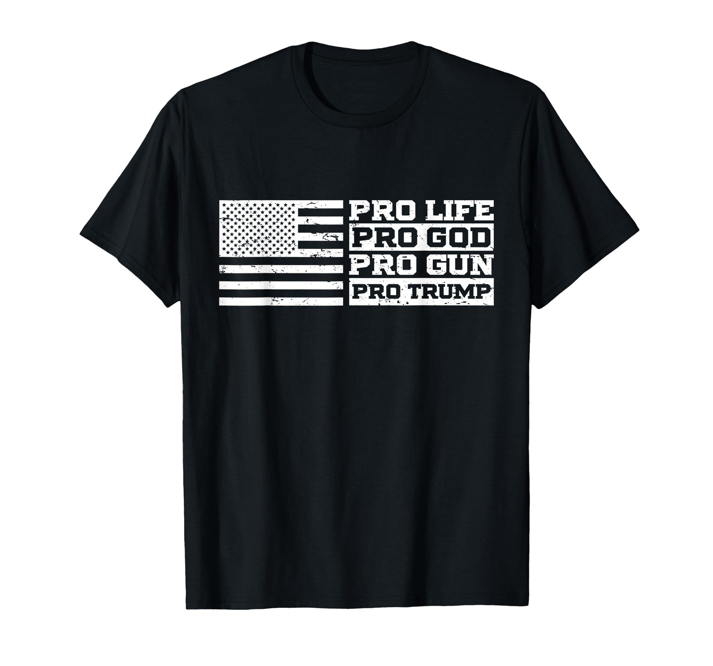 Pro Life Pro God Pro Gun Pro Trump T-Shirt