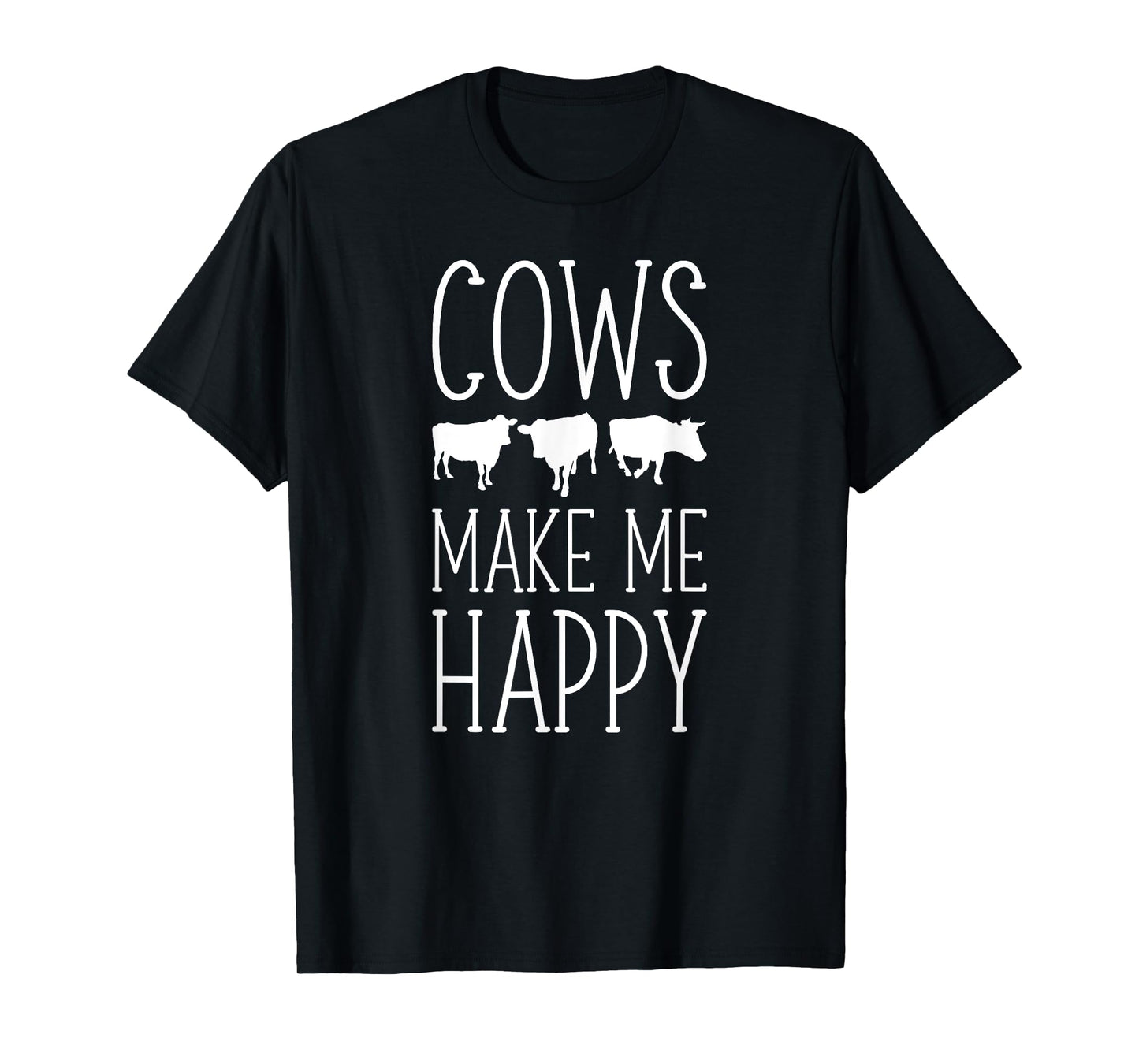 Cows Make Me Happy T-Shirt