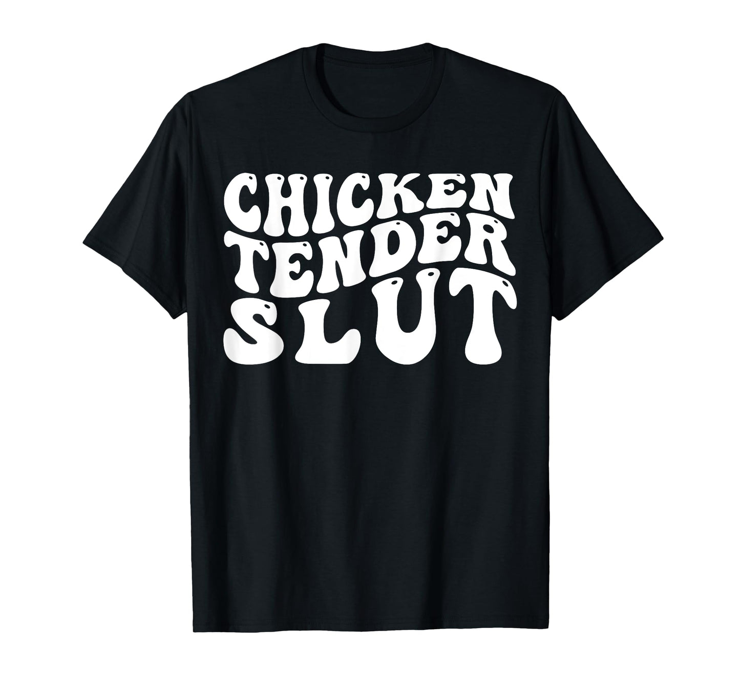 Chicken Tender S.l.u.t, Chicken Nugget Lover, Chicken Farmer T-Shirt