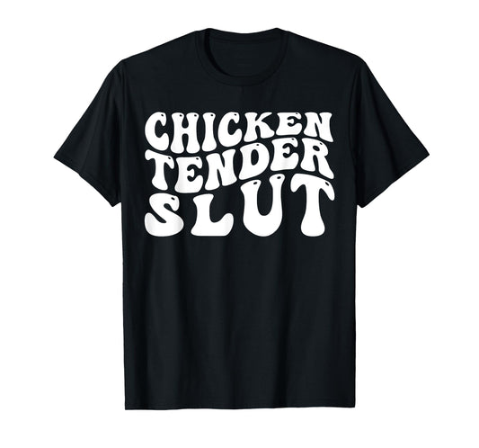 Chicken Tender S.l.u.t, Chicken Nugget Lover, Chicken Farmer T-Shirt