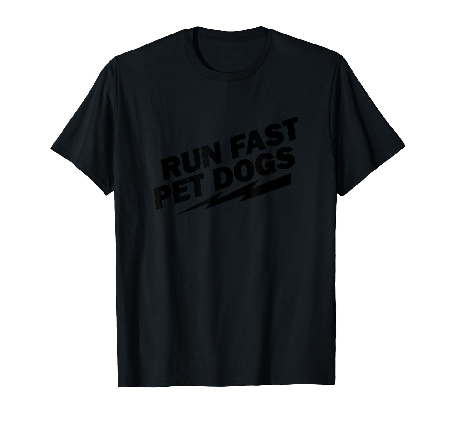 Run Fast Pet Dogs animal lovers T-Shirt marathon runners T-Shirt