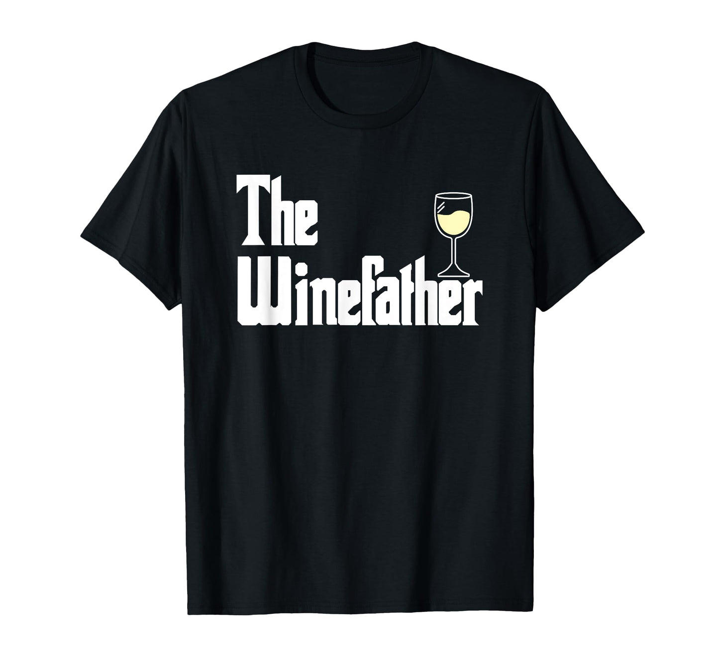The Winefather White Wine Tasting Fathers Day Dad T-Shirt