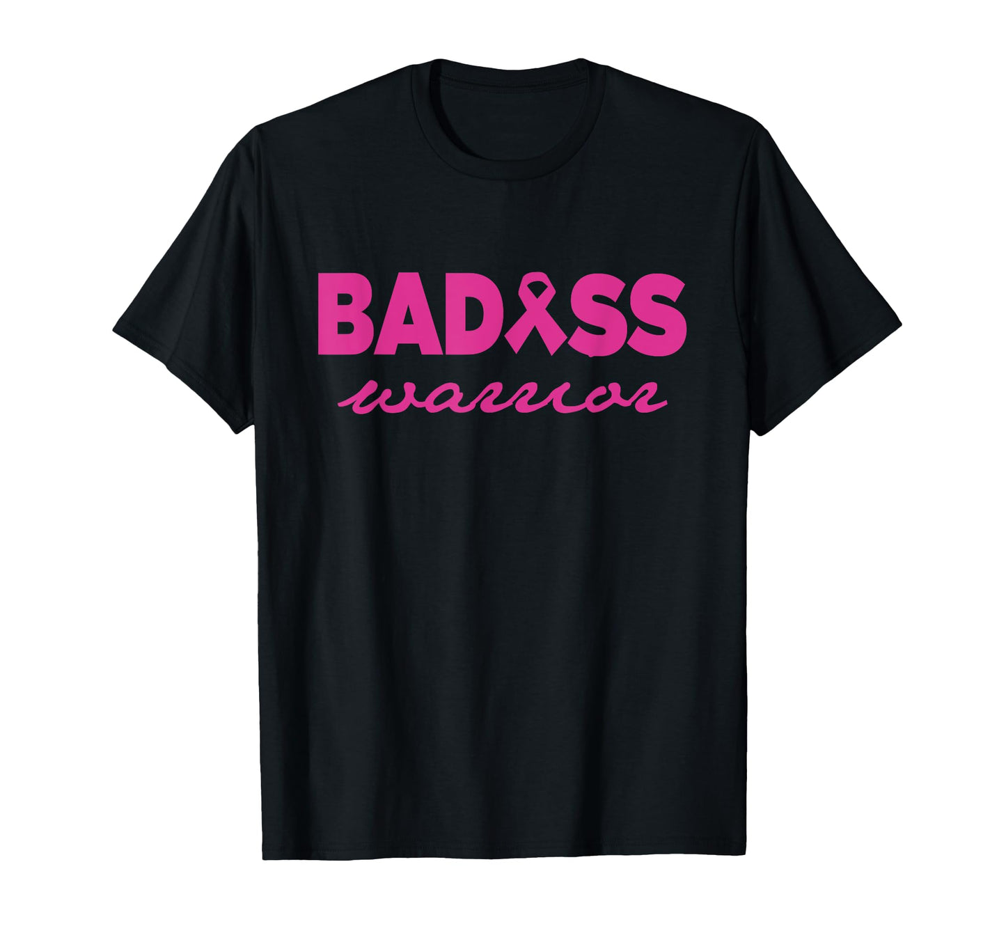 BADASS Warrior Pink Breast Cancer T-Shirt