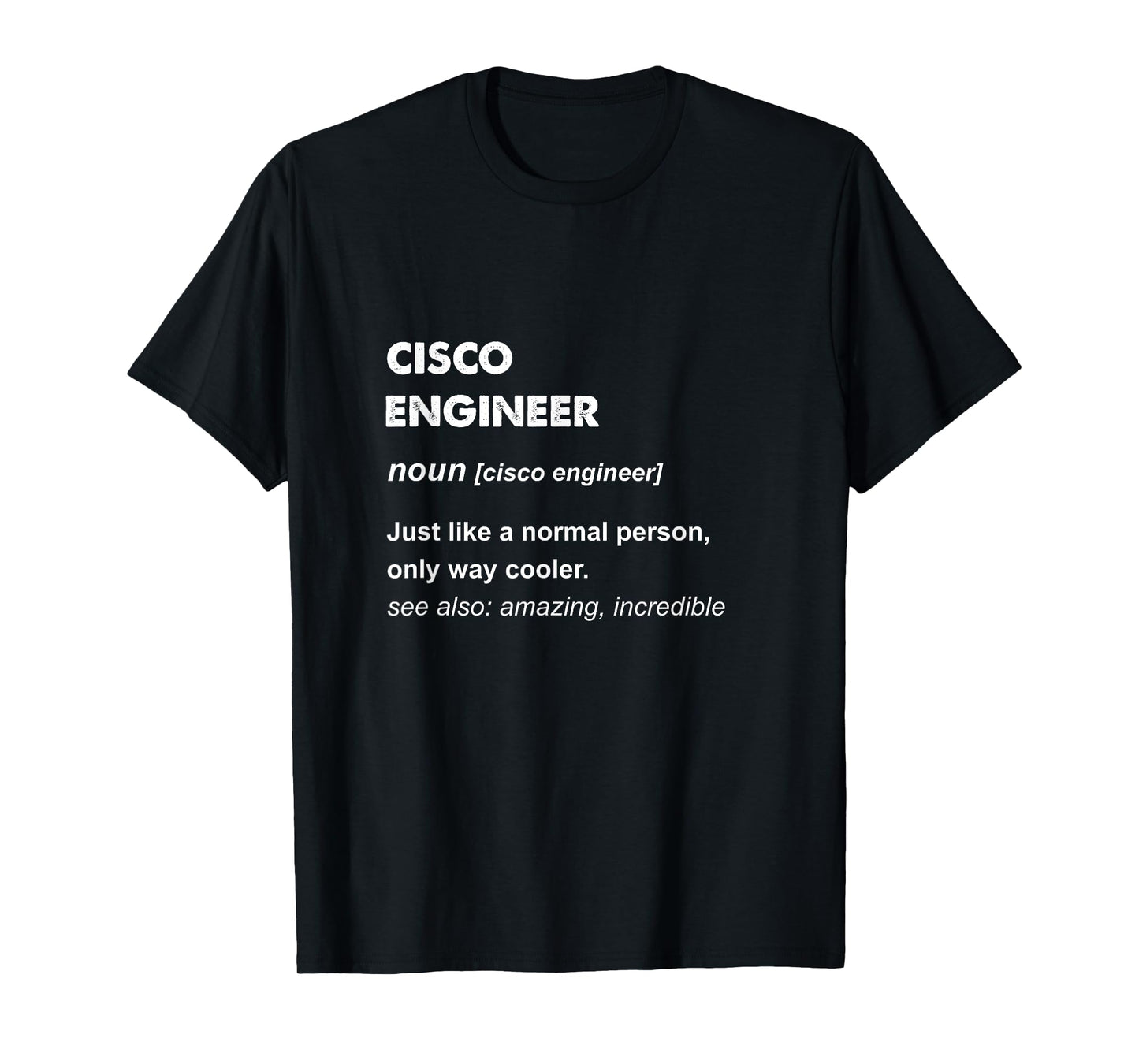 Cisco Engineer Gift T-Shirt