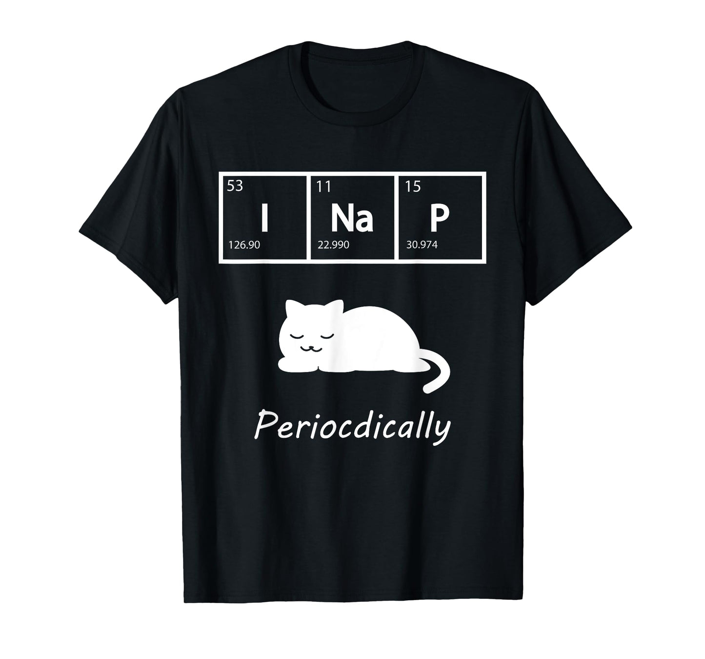 Cute Kawaii Cat Chemistry I Nap Periodically Science Gift T-Shirt for Men Women
