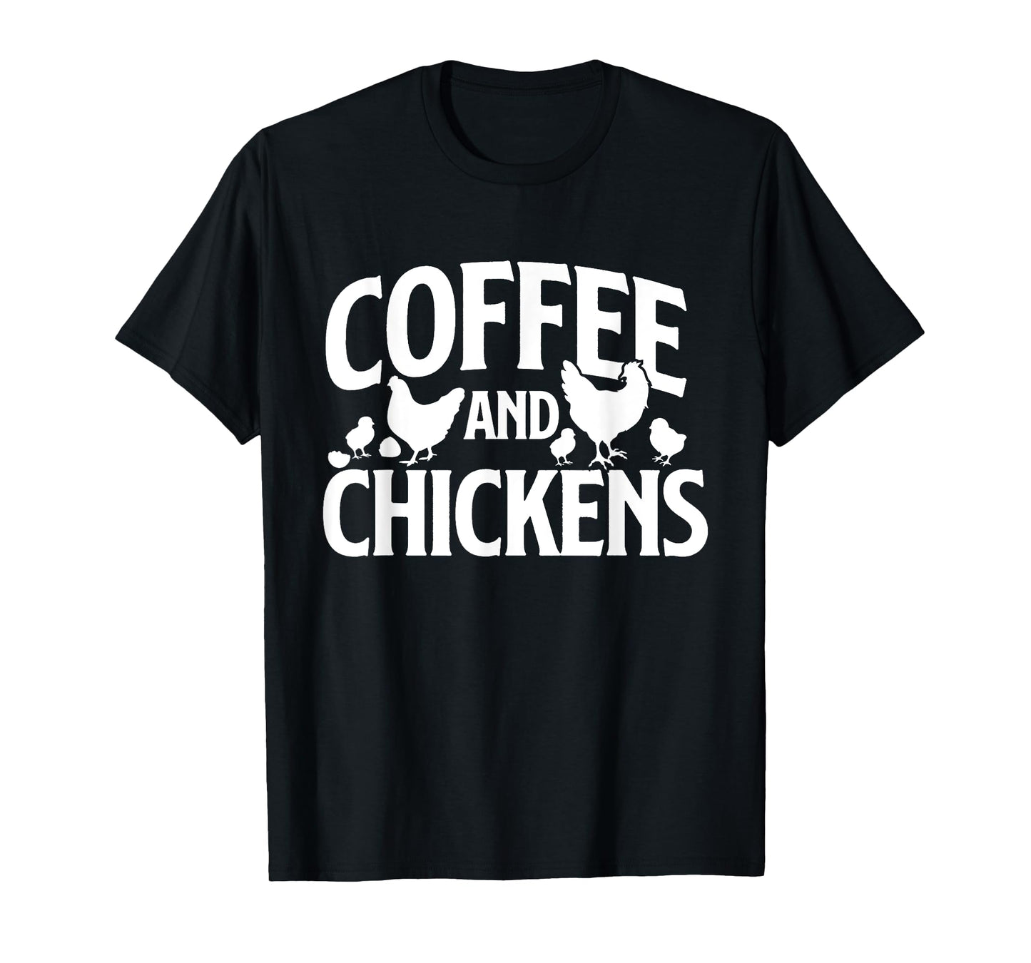 Coffee and Chickens - Chicken Lover Poultry Owner T-Shirt