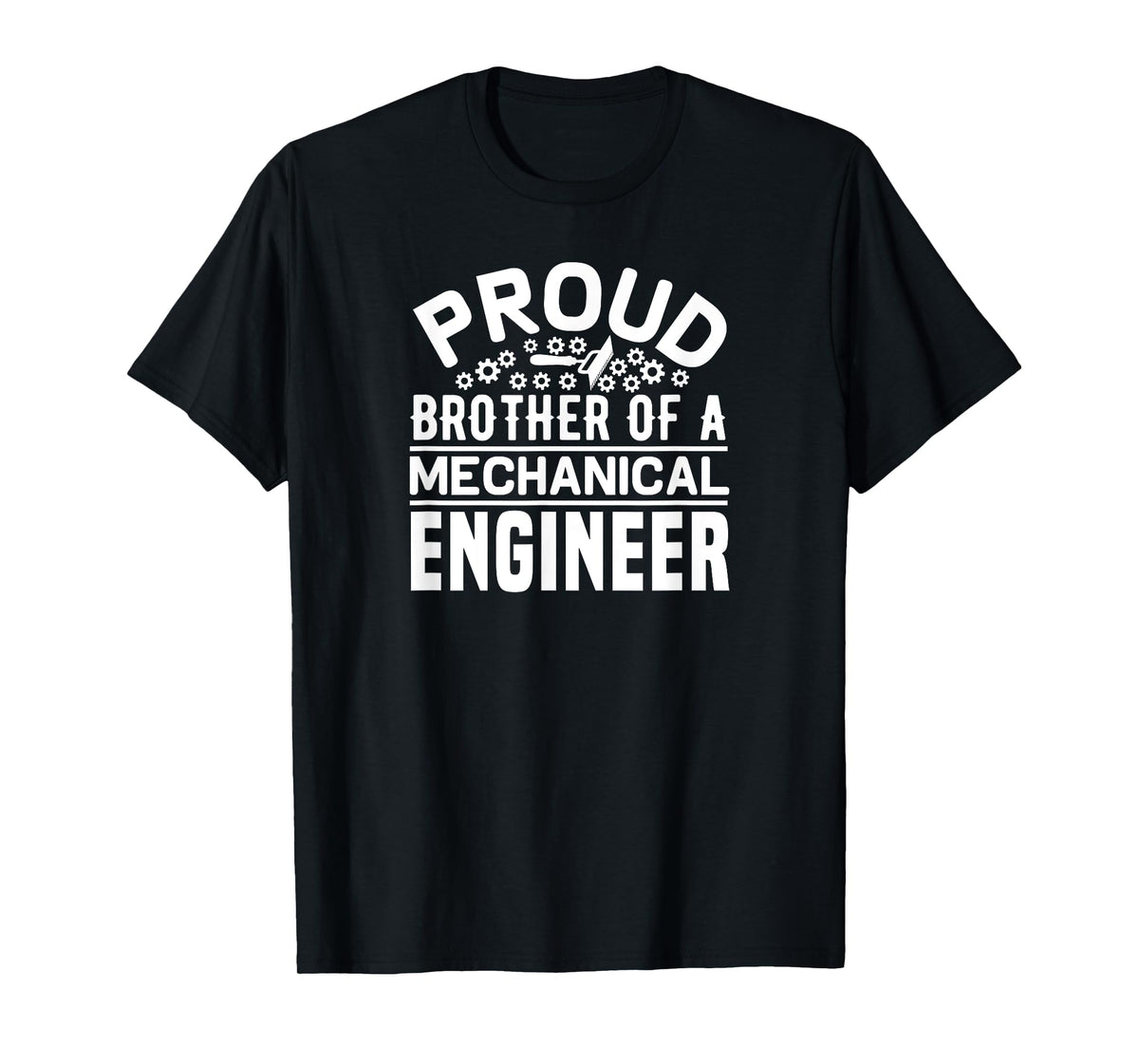 Proud Brother Of A Mechanical Engineer - Funny T-Shirt