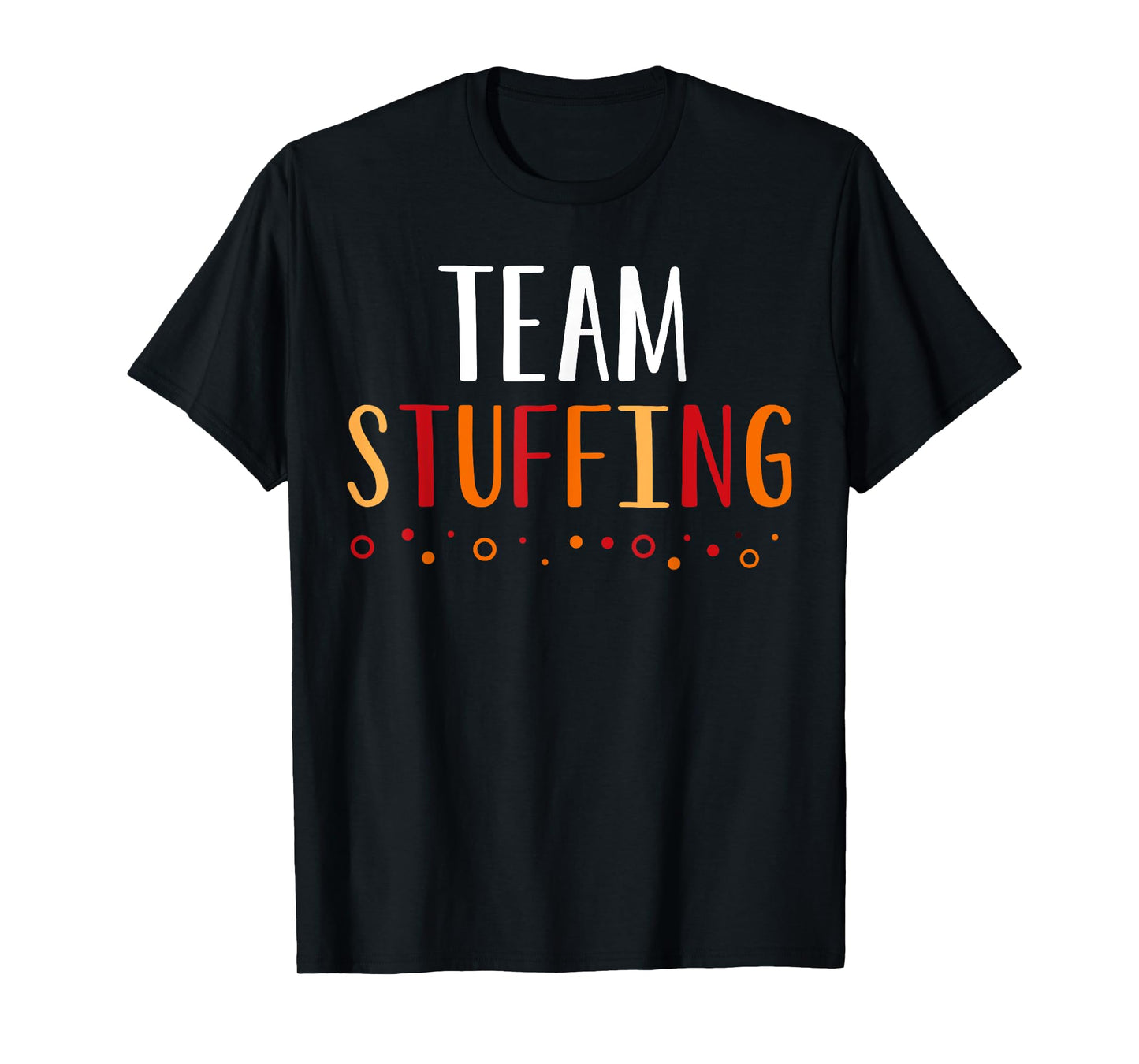Team Stuffing Funny Thanksgiving Holiday Squad Group Gift T-Shirt