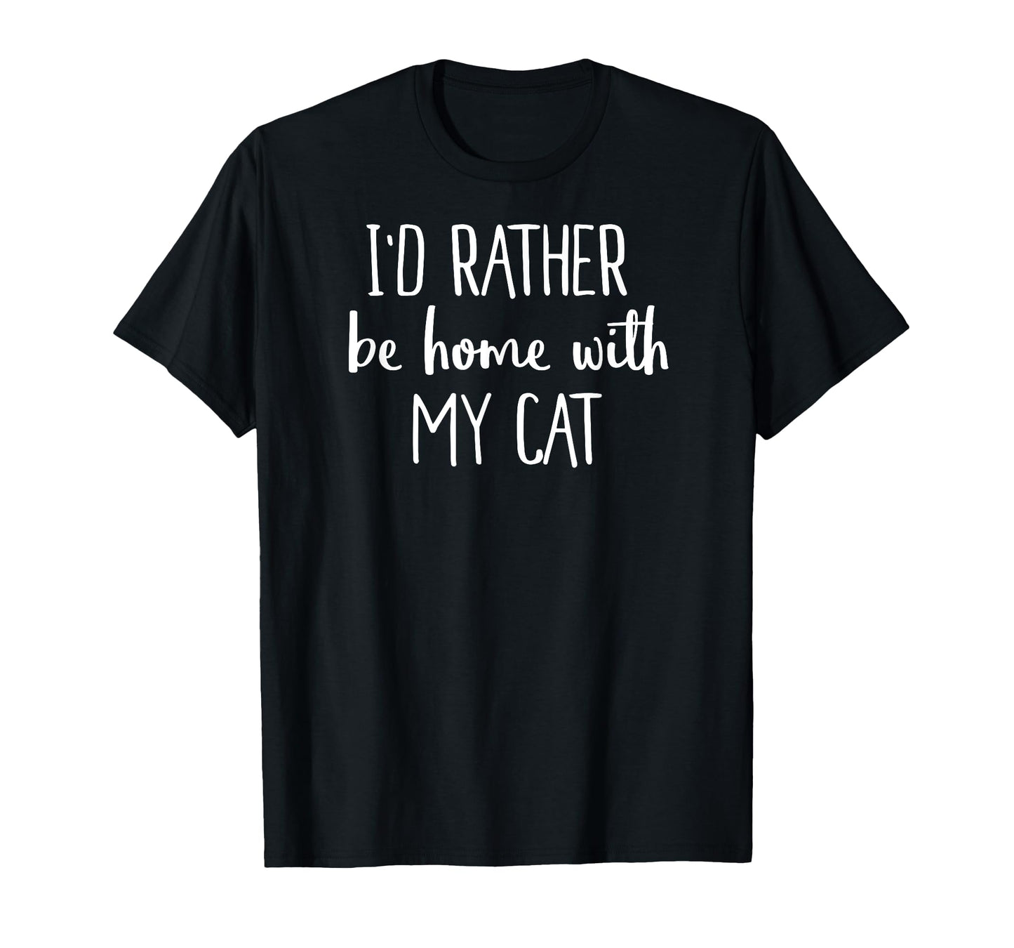 I'd Rather Be At Home With My Cat Shirt Kitten Shirt T-Shirt