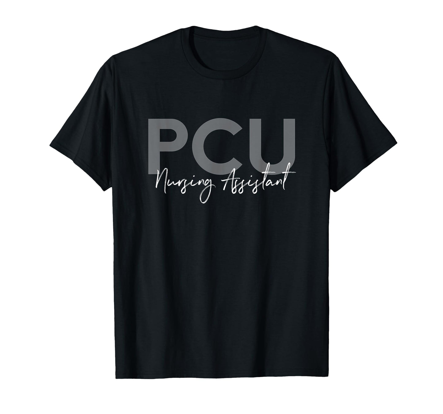CNA Certified PCU Nursing Assistant Medical T-Shirt