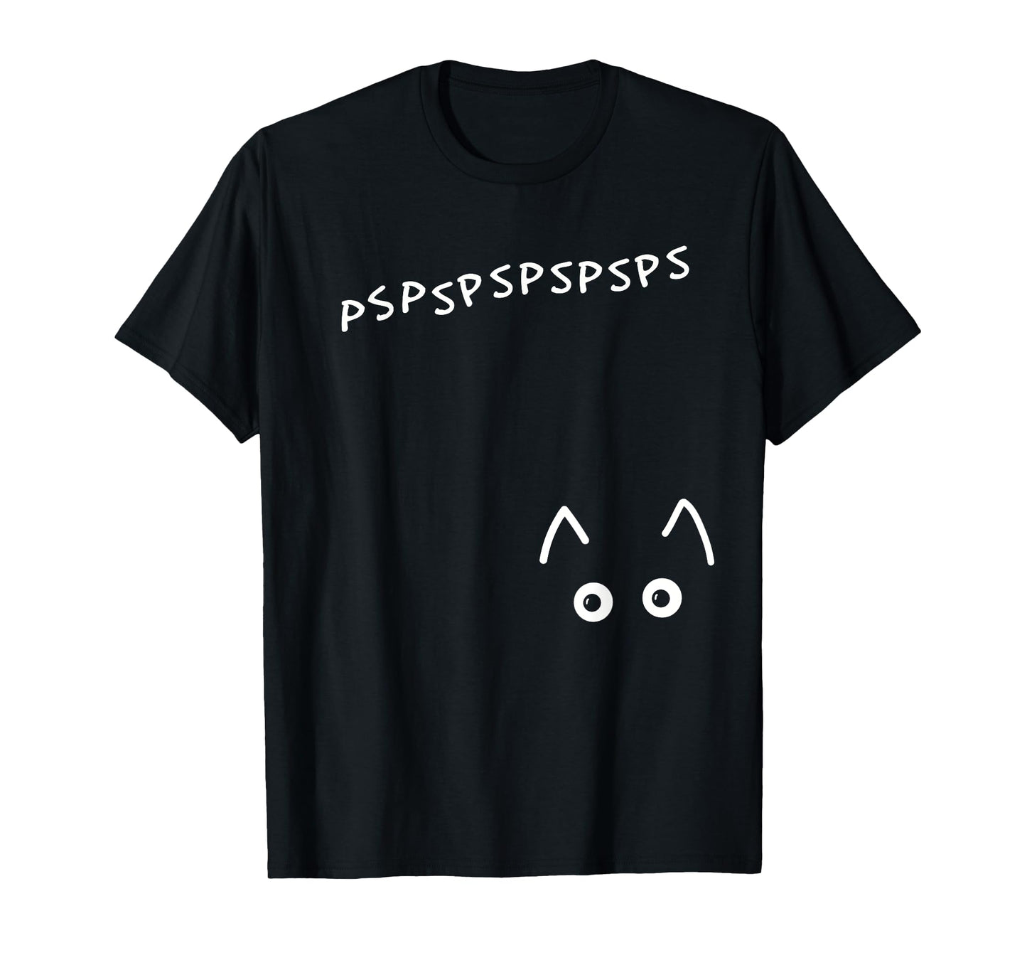 pspspspsps pspsps Cat Call Come Here Kitty Kitty T-Shirt
