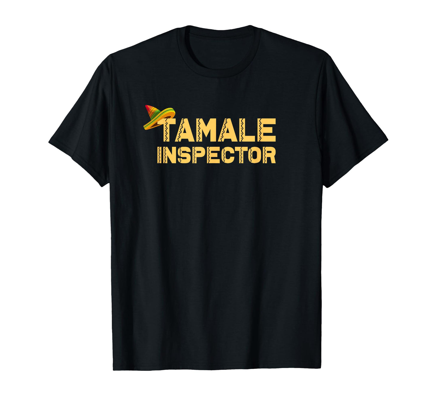 tamale Inspector, food tamale T-Shirt