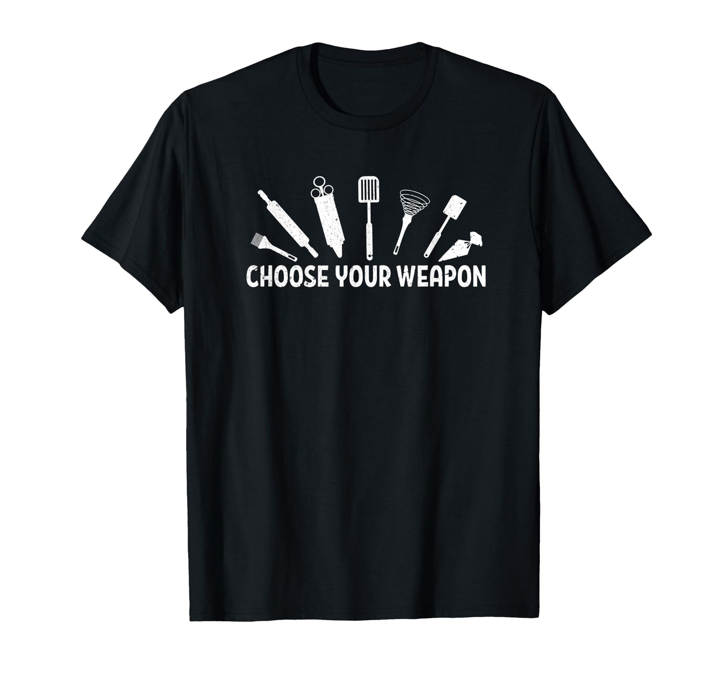 Choose Your Weapon Baking Baker Tools Distressed T-Shirt