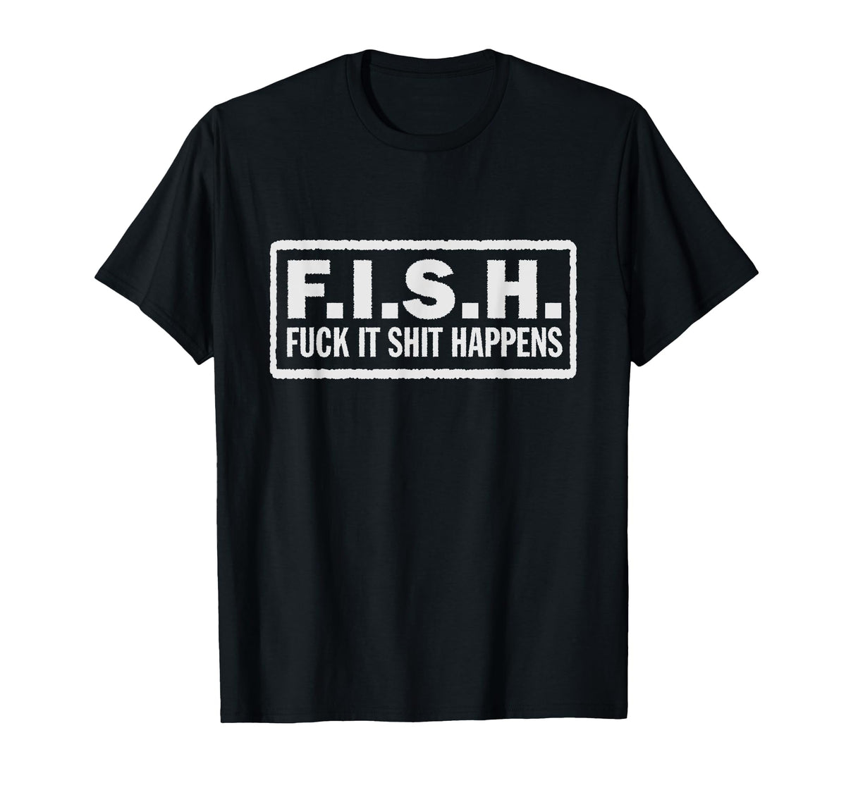 F.I.S.H. Fuck it shit happens Biker Jacket Patch Style T-Shirt