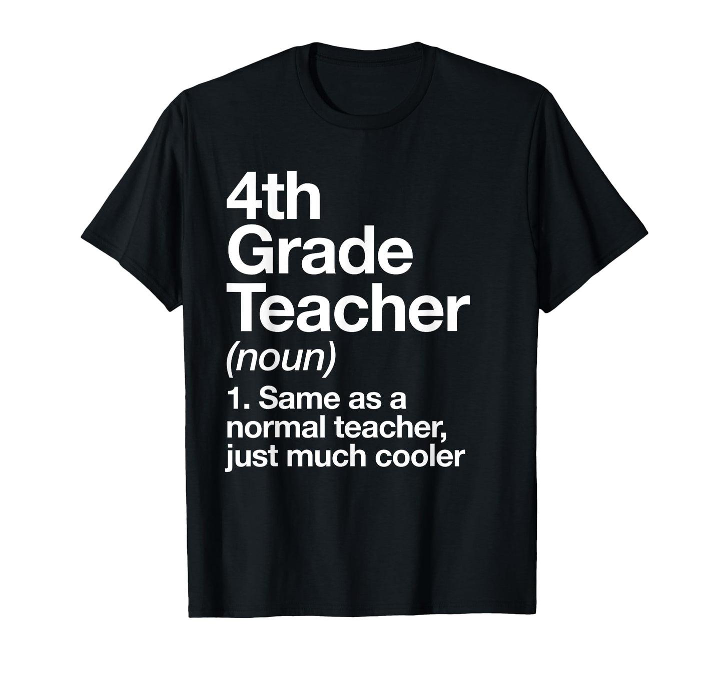 4th Grade Teacher Definition Funny Back to School First Day T-Shirt