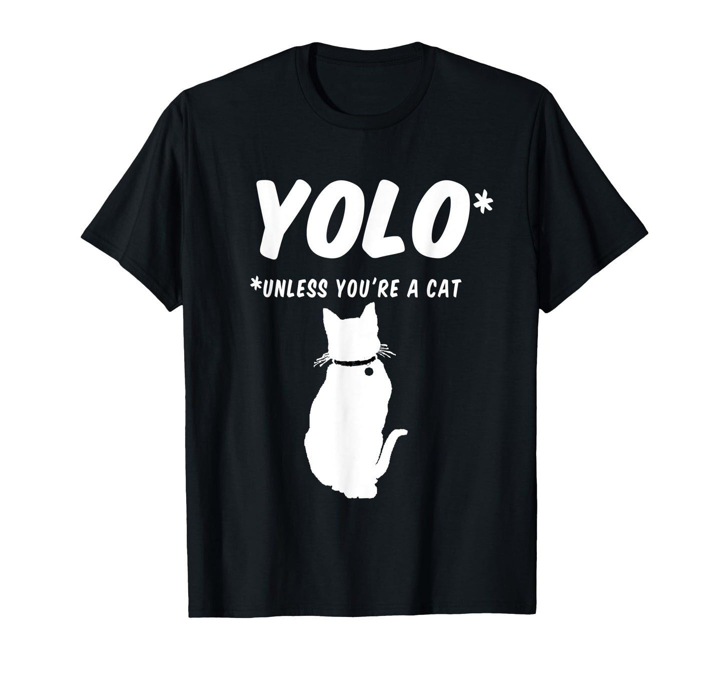 YOLO you only live once unless you're a cat with 9 lives T-Shirt for Men Women