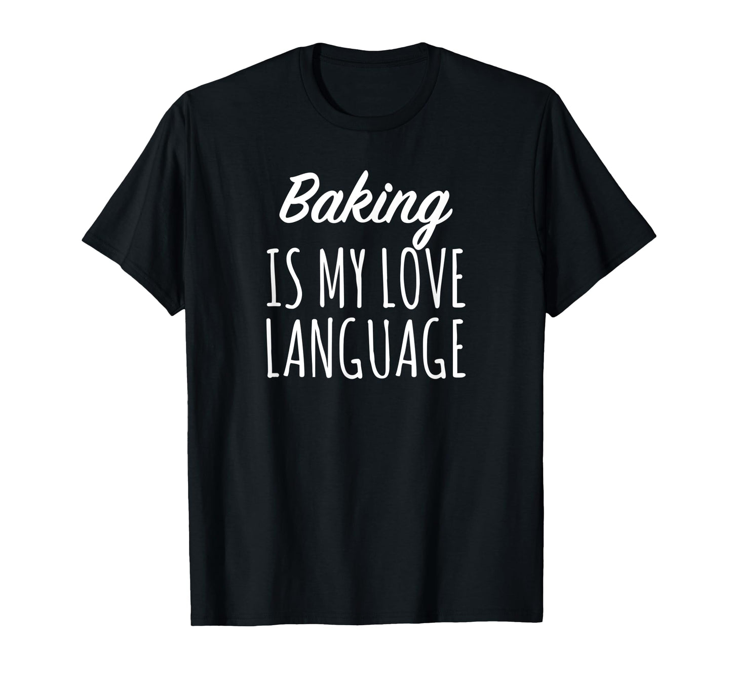 Baking Is My Love Language T-Shirt