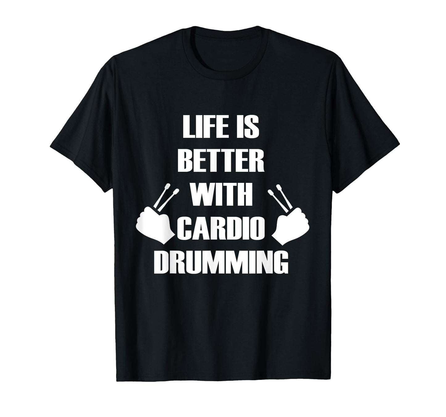 Cardio and gym shirt Life is better with cardio drumming T-Shirt