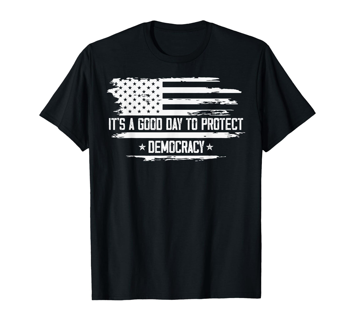 It's A Good Day To Protect Democracy American Flag Political T-Shirt